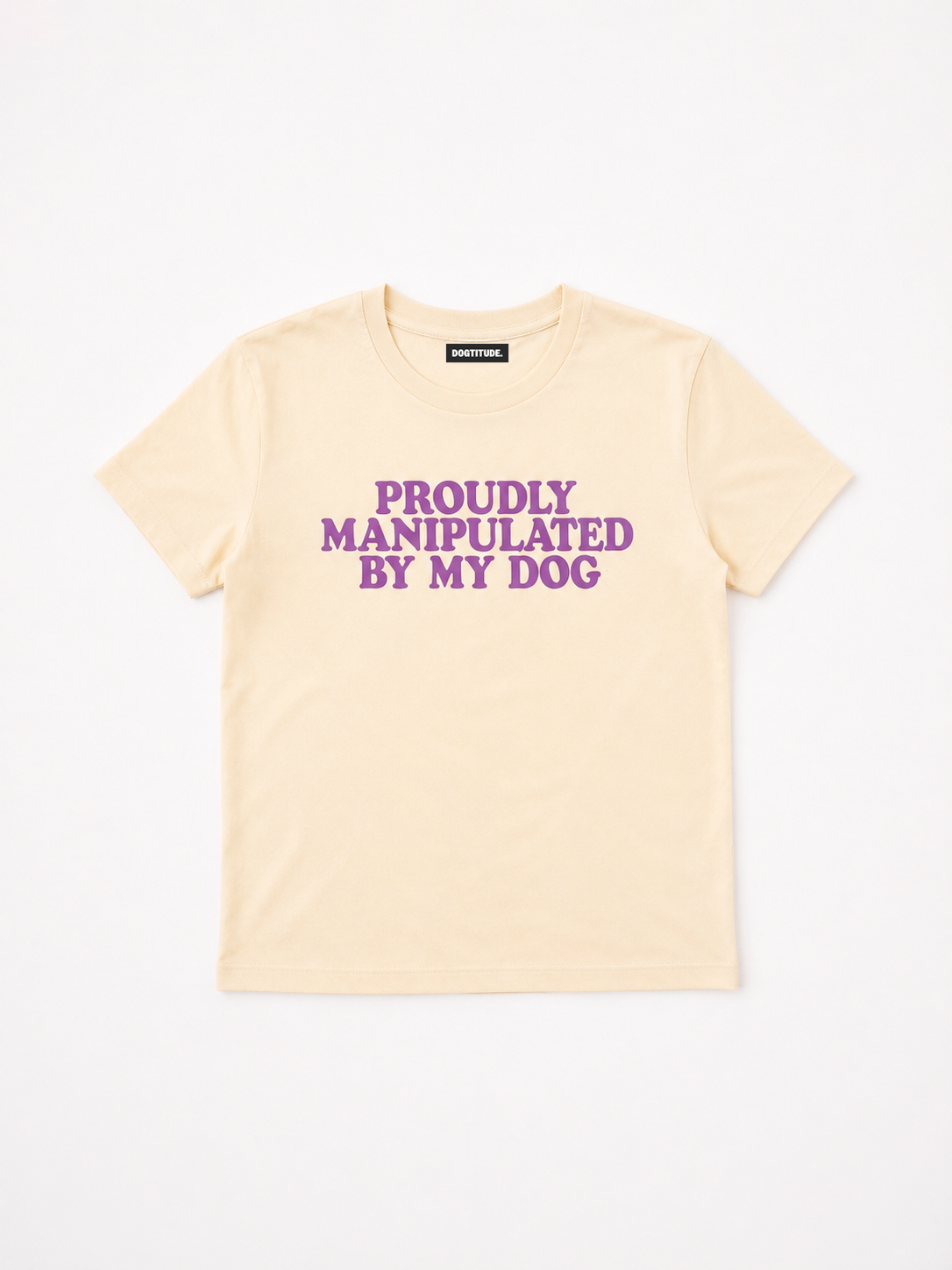 Proudly Manipulated By My Dog